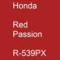 Preview: Honda, Red Passion, R-539PX.